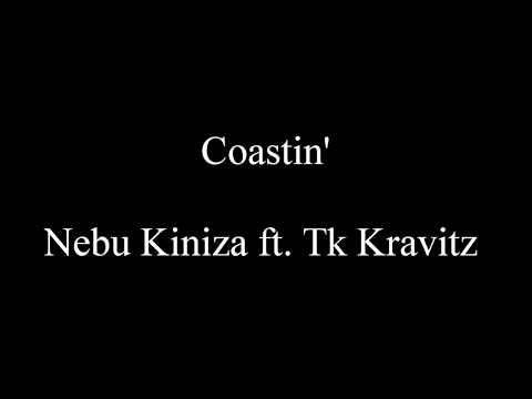 Coastin' - Nebu Kiniza ft. Tk Kravitz