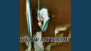 KNOW MY NAME Music Video