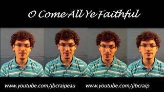 O Come All Ye Faithful - Original A Cappella Arrangement by JB Craipeau