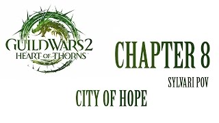 GW2 HoT Chapter 8: City of Hope (Sylvari POV)