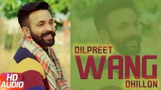 Wang (Full Audio Song) | Dilpreet Dhillon | Parmish Verma | Punjabi Audio Song | Speed Records
