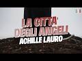 ACHILLE LAURO - La Città Degli Angeli (Testo)
