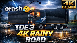 TOE 3 RAINY ROAD GAMEPLAY 4K😍|| BUT MY TRUCK CRASH 😥🤬