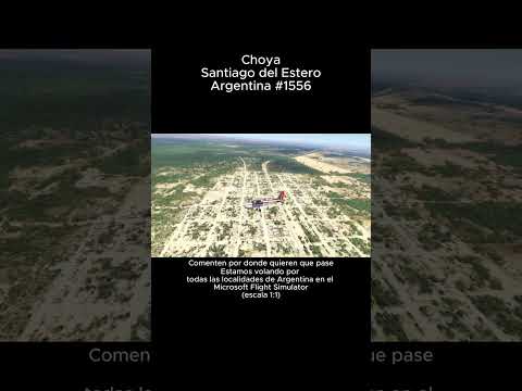 Choya, Santiago del Estero desde el Microsoft Flight Simulator #choya #santiagodelestero #msfs