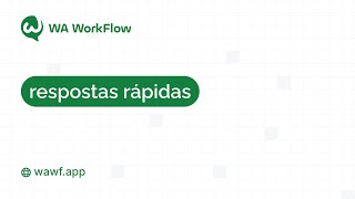 📱✨ Como criar e gerenciar respostas rápidas no WA WorkFlow ✨📱
