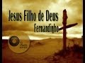 Jesus Filho De Deus Fernandinho