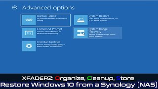 XFaderz OCS: Restore Windows 10 from a Synology (Network Attached Storage)