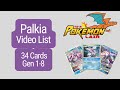 Palkia Video List – 34 (Gen 1-8) cards for the Pokémon Palkia. Gotta Catch Em All!