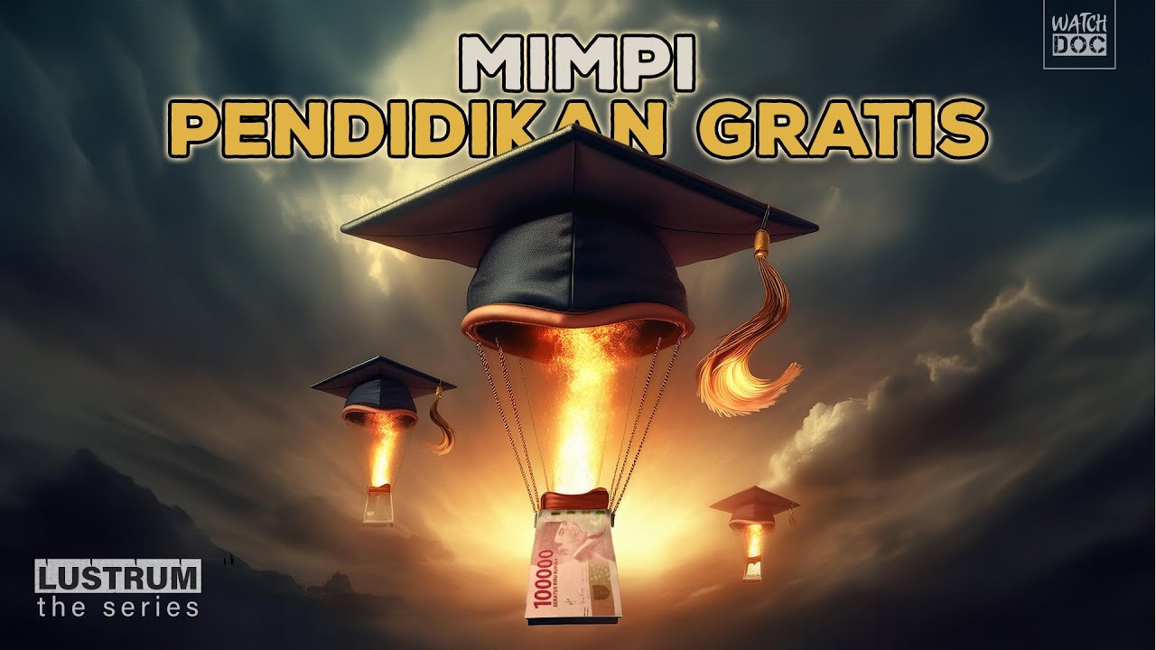MIMPI PENDIDIKAN GRATIS - LUSTRUM the Series #6