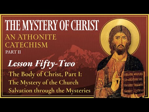The Body of Christ (p.1): The Mystery of the Church — The Mystery of Christ (Lesson 52)