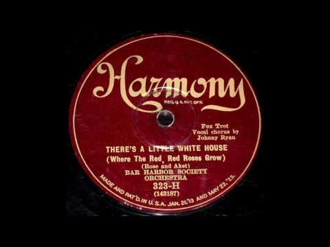 Bar Harbor Society Orchestra - There's A Little White House (Where The Red, Red Roses Grow)