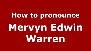 How to pronounce Mervyn Edwin Warren