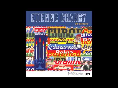 Etienne Charry - Le Monde Est Grand