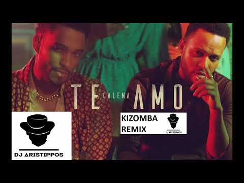 Dj Aristippos - Calema - Te Amo - Remix Kizomba Tarraxa