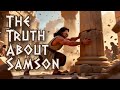 Samson and Delilah: 5 Shocking Truths Most People Miss in the Bible