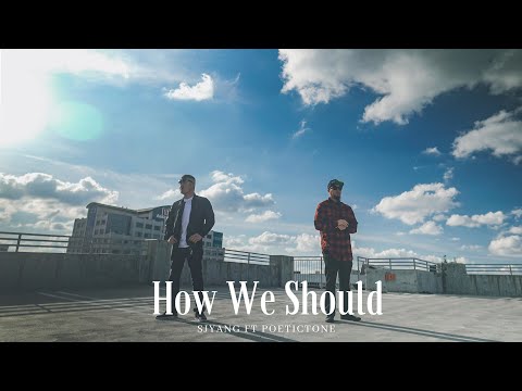 SJYang FT PoeticTone - How We Should | MUSIC VIDEO | 4K