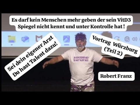 Robert Franz  : Sei dein eigener Arzt Du hast Talent dazu.(Teil 2) Vortrag Würzburg