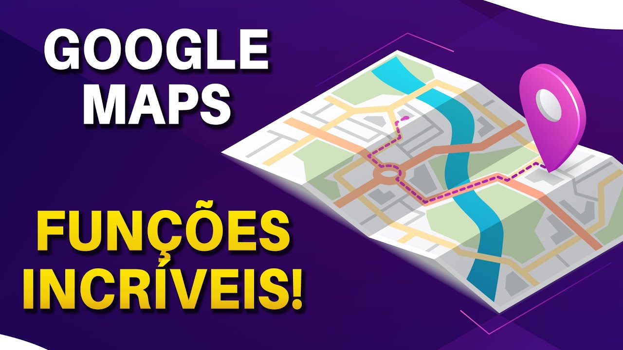 8 Funções Fantásticas do Google Maps