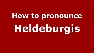 How to pronounce Heldeburgis