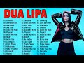 DUA LIPA Playlist 2025 DUA LIPA S Top 10 Most Streamed Songs On Spotify