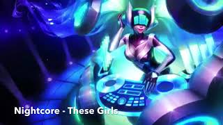 Nightcore - These Girls (Sagan Remix)