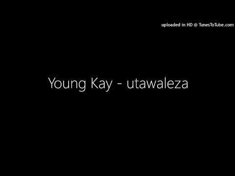 Young Kay - utawaleza