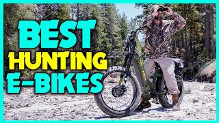 ✅Best Electric Hunting Bikes 2026 - Best Hunting E Bikes Reviews