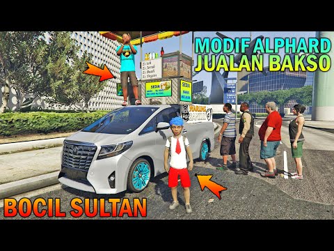BOCAH SD MODIF ALPHARD BUAT JUALAN BAKSO - GTA 5 SULTAN BOCIL