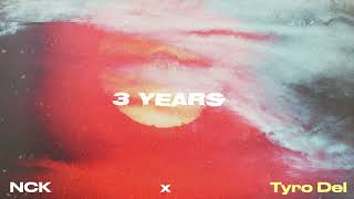 NCK - 3 YEARS ft. Tyro Del (Audio)