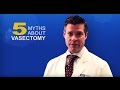 5 Myths About Vasectomies - Jesse Mills, MD | The Men's Clinic, UCLA Health
