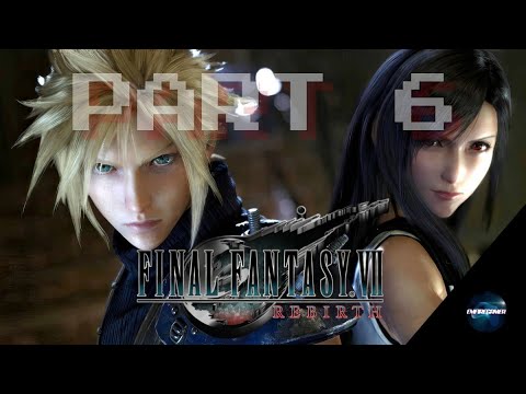 FINAL FANTASY 7 REBIRTH PS5 Gameplay Walkthrough Part 6 / 4k 60fps