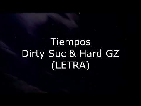 Dirty Suc Ft Hard GZ - Tiempos | LETRA