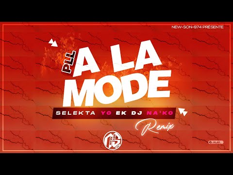 PLL - A LA MODE (SELECTA YO Ek DJ NA'KO REMIX)  #Birthday 🎉
