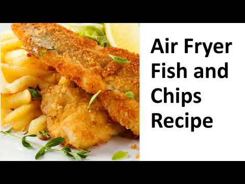 Air Fryer Fish and Chips Recipe