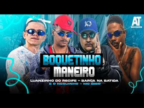 BARCA NA BATIDA, LUANZINHO DO RECIFE, EO NEGUINHO, MC DIGU - BOQUETINHO MANEIRO