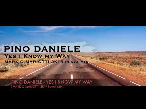 Pino Daniele  - Yes Know My Way  ( Mark o Mariotti 2k19 playa mix )