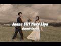 Jeena Sirf Mere Liye Slowed Reverb ️ ️‍