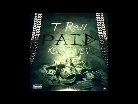 T-Rell (Feat. Kevin Gates) Paid