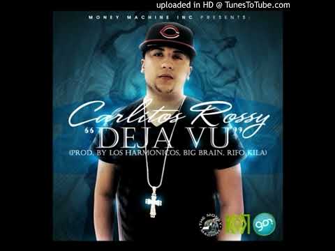 DEJA VU CARLITOS ROSSY (PROD. BY LOS HARMONICOS, BIG BRAIN & RIFO KILA)