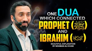The Powerful Dua And The Connection Between The Prophet(ﷺ) And Ibrahim(عليه السلام) |Nouman Ali Khan