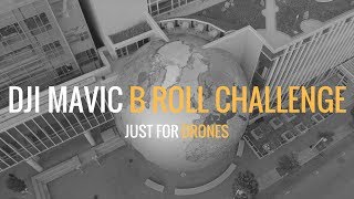 Mavic Air - B Roll Challenge | Just For Drones