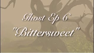 Bittersweet | Ghost Ep 6 | SSO Series