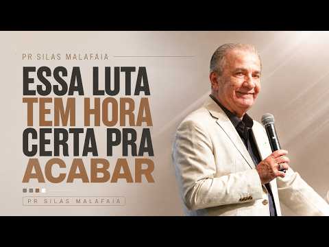 PR SILAS MALAFAIA I ESSA LUTA TEM HORA CERTA PRA ACABAR