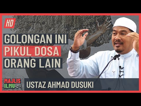 Ustaz Ahmad Dusuki - Golongan Ini Pikul Dosa Orang Lain