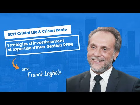 Cristal Life & Cristal Rente: Stratégies d'investissement et expertise d'Inter Gestion REIM