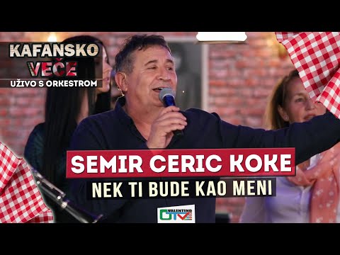 SEMIR CERIC KOKE - NEK TI BUDE KAO MENI | 2021 | UZIVO | OTV VALENTINO