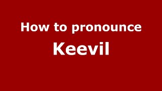 How to pronounce Keevil
