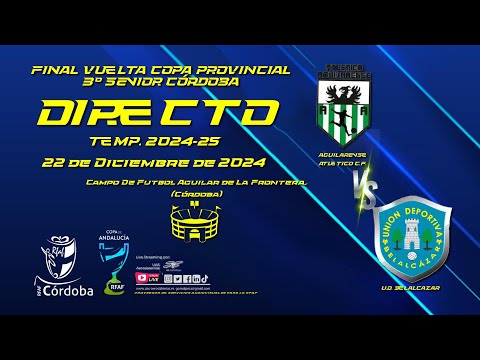 Previa #atcoaguilarensecf vs #udbelalcazar - COPAS PROV. 3ª ANDALUZA SENIOR CÓRDOBA FINAL VUELTA