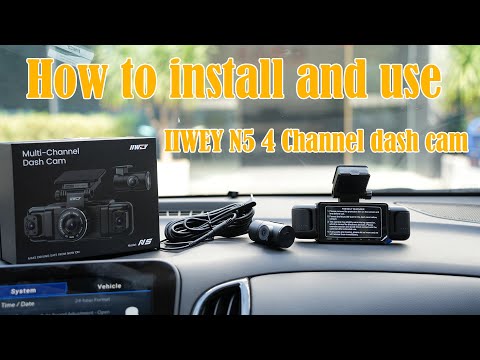 How to install and using IIWEY N5 4 channel (/N7 3 channel ) dash cam