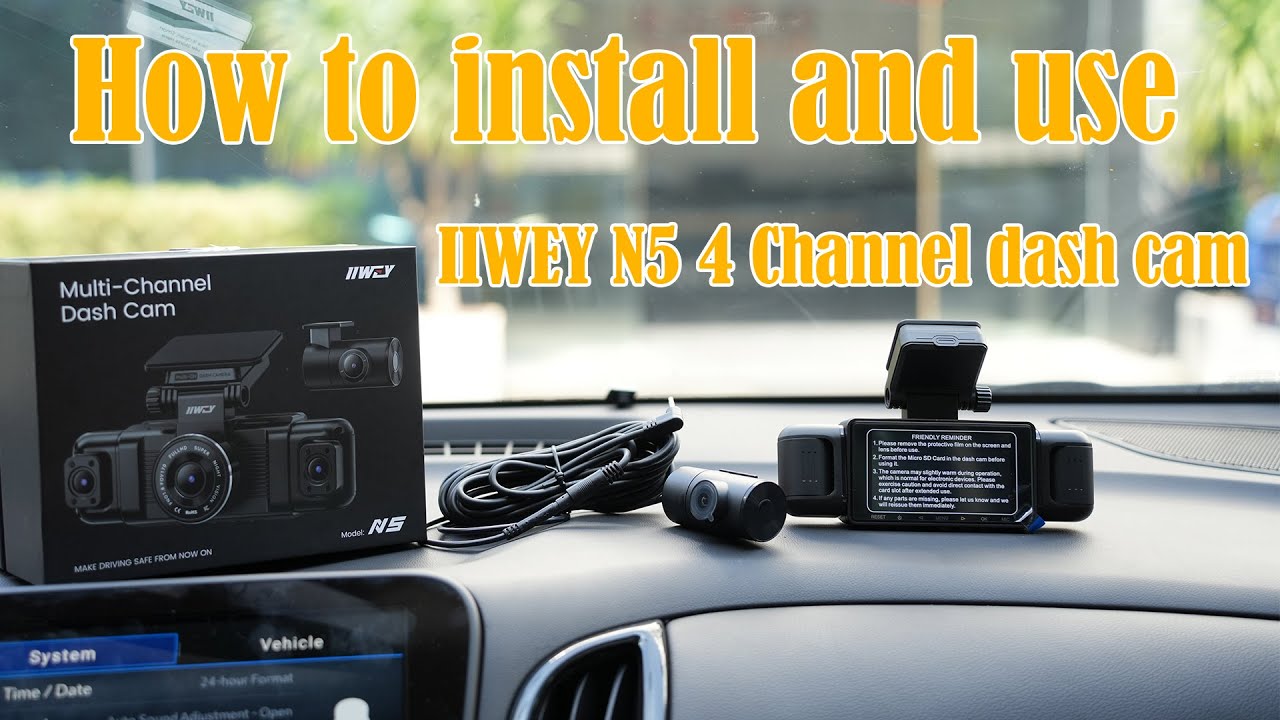 How to install and using IIWEY N5 4 channel (/N7 3 channel ) dash cam